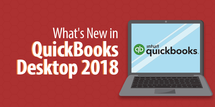 Quickbooks Desktop Pro 2018: New Tools, Features, Bug Fixes! (Install IT Now)