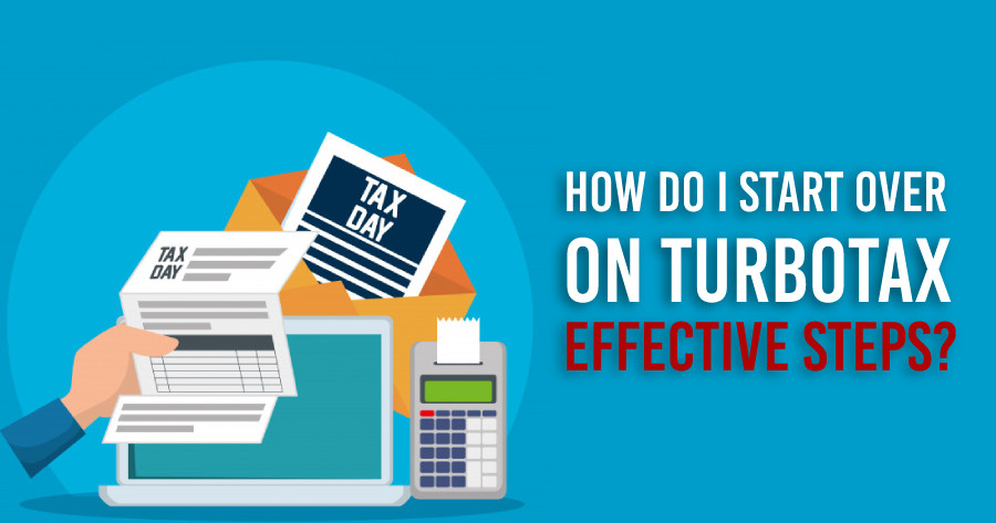 how to start over on turbotax