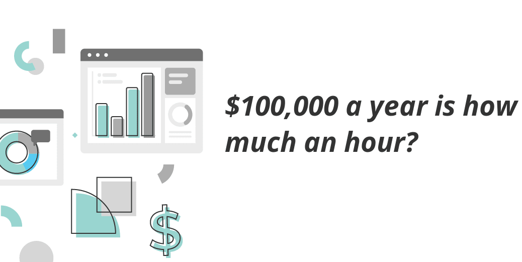 100K a Year is How Much An Hour?