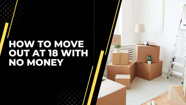 Moving Out at 18 With No Money