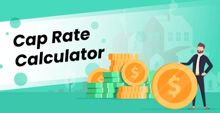How Can a Cap Rate Calculator Help You?