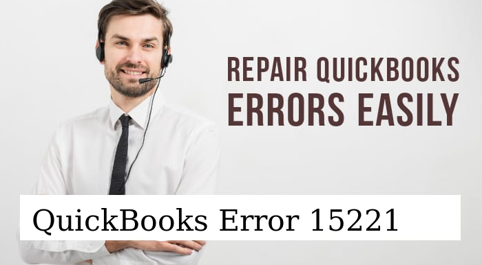 QuickBooks Error 15221: Fixation Methods ( Complete Guide)