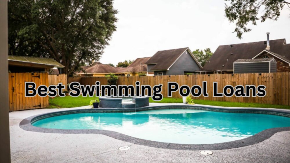 Best Swimming Pool Loans