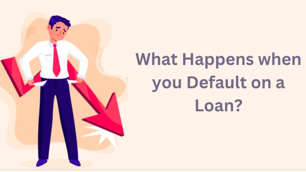 What Happens When You Default on a Loan