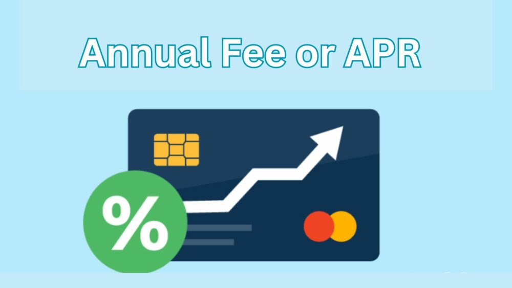 Annual Fee or APR
