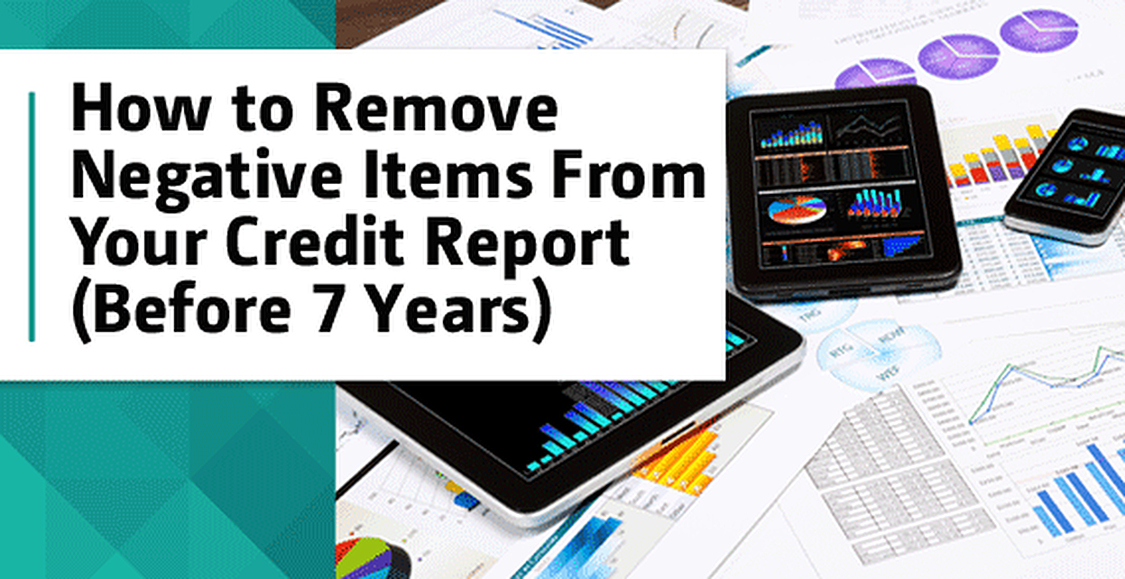 How to Remove Negative Items From Credit Report before 7 years?