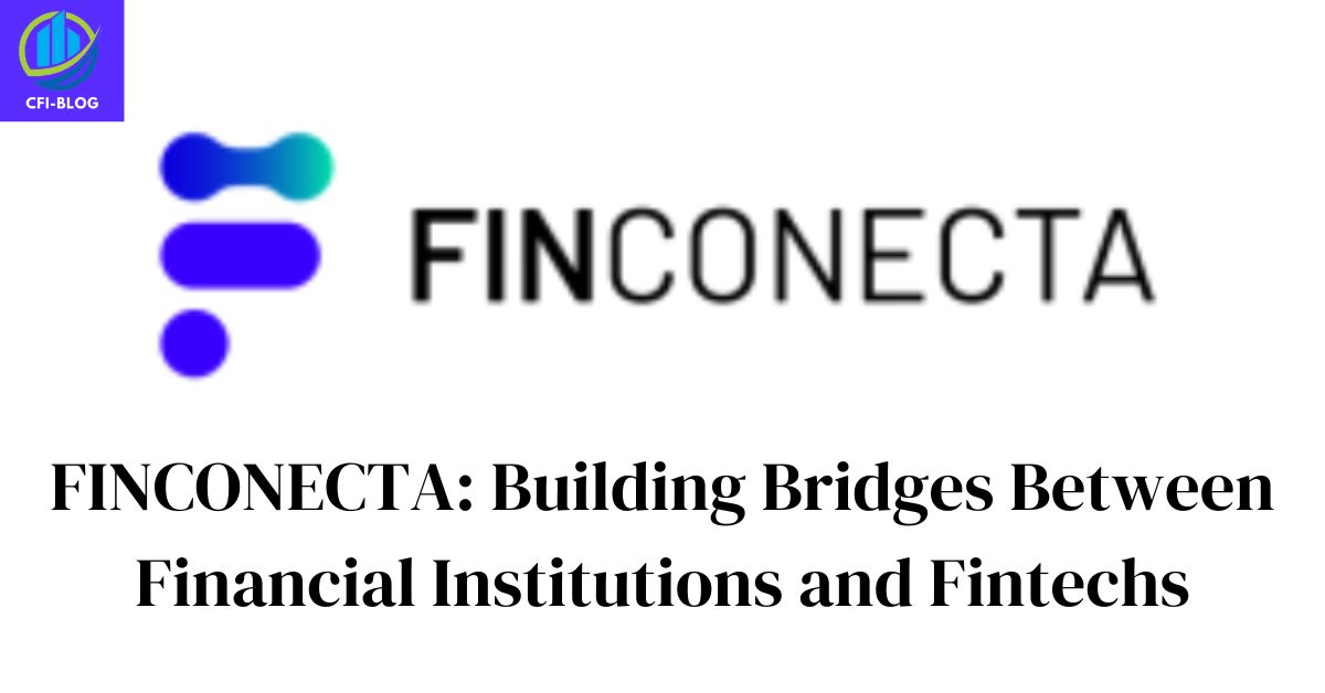 FINCONECTA Building Bridges Between Financial Institutions and Fintechs