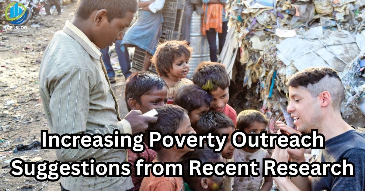 Increasing Poverty Outreach Suggestions from Recent Research
