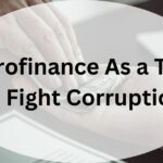 Microfinance As a Tool to Fight Corruption