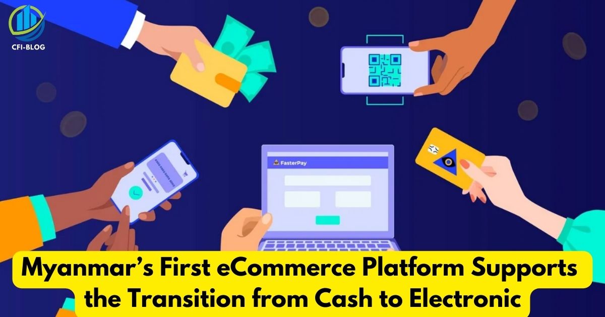Myanmar’s First eCommerce Platform Supports the Transition from Cash to Electronic
