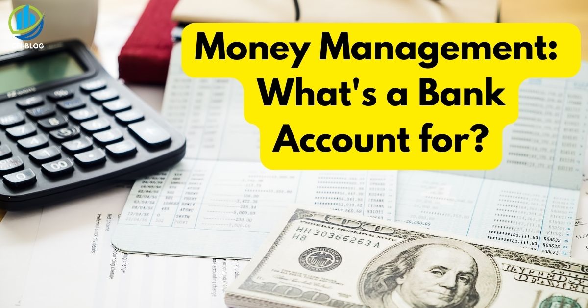 money management whats a bank account for
