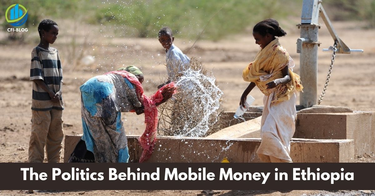 The Politics Behind Mobile Money in Ethiopia