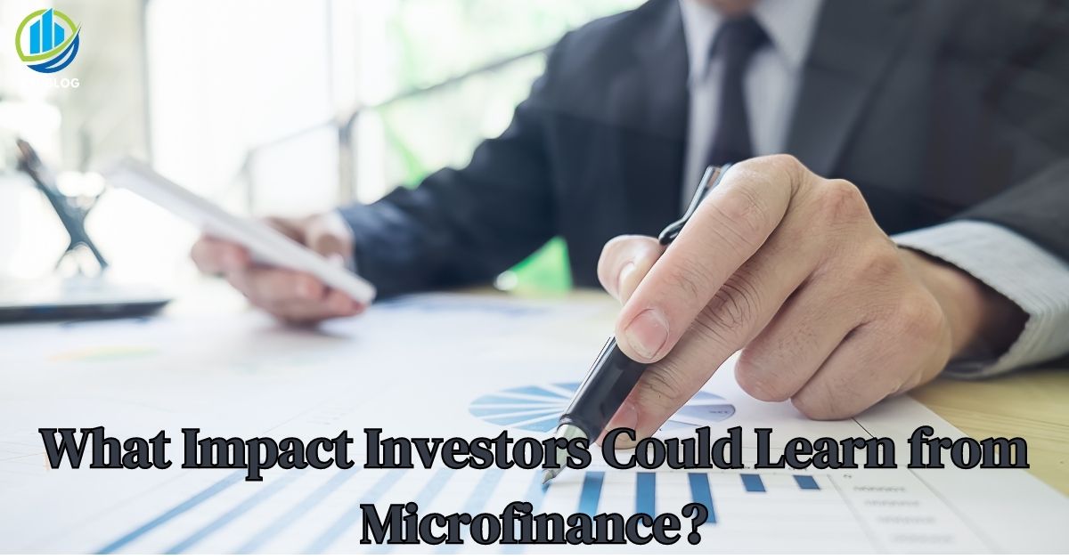 What Impact Investors Could Learn from Microfinance