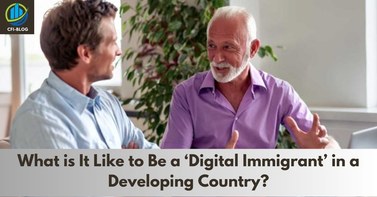 What is It Like to Be a ‘Digital Immigrant’ in a Developing Country