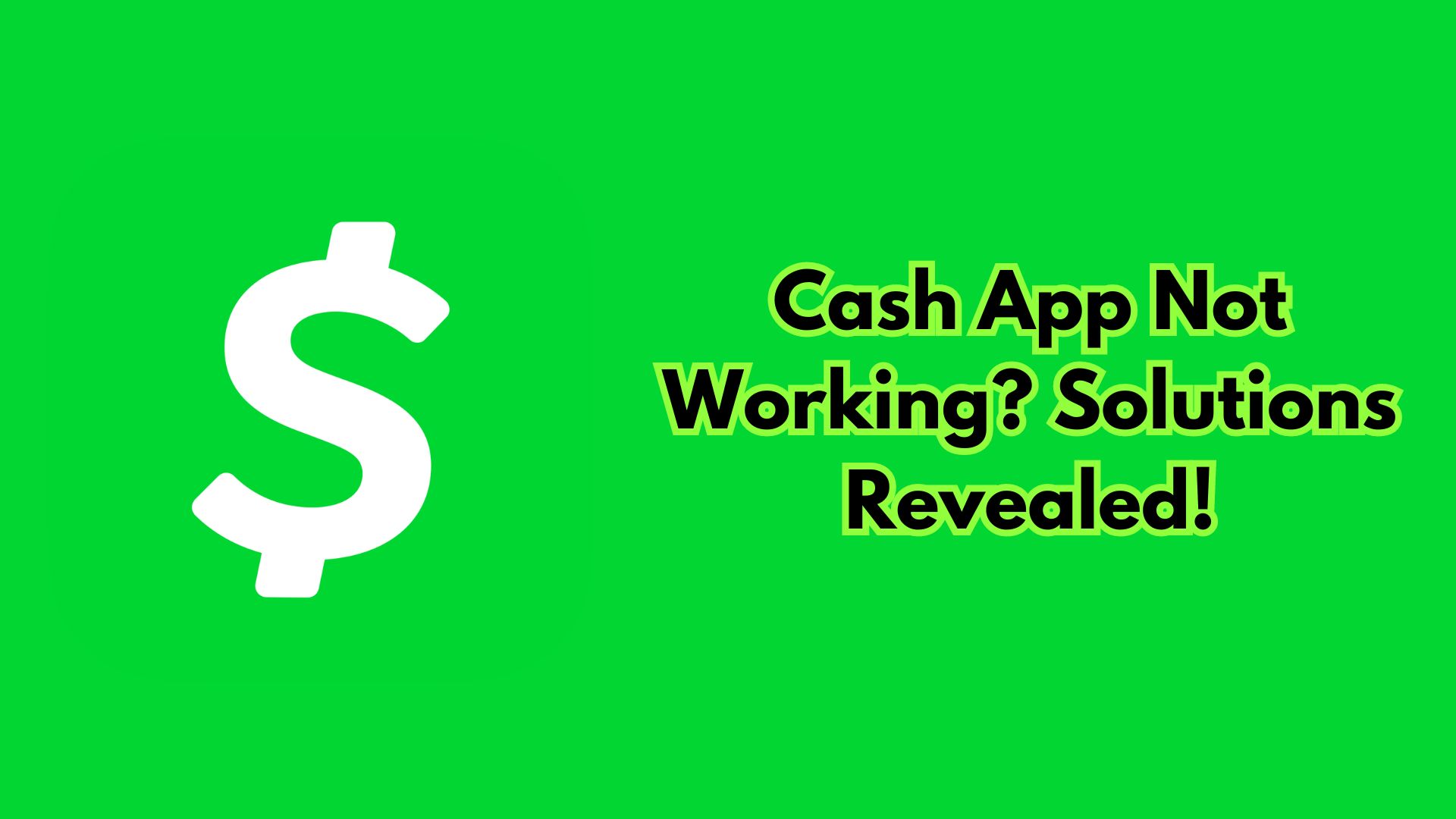 Why is Your Cash App Not Working Solutions Revealed!