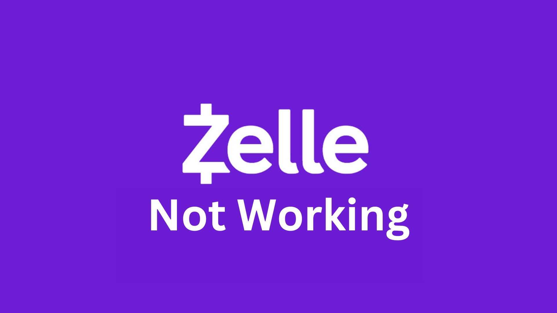 Zelle Not Working