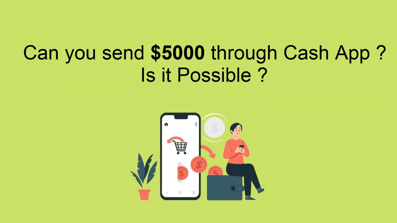 Can You Send $5,000 Through Cash App