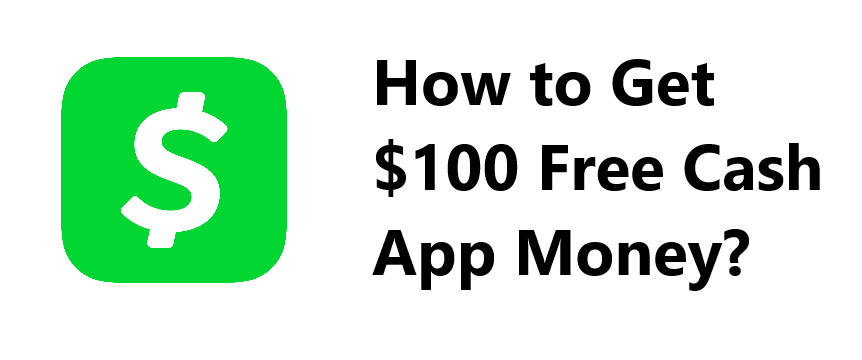 $100 Free Cash App Money