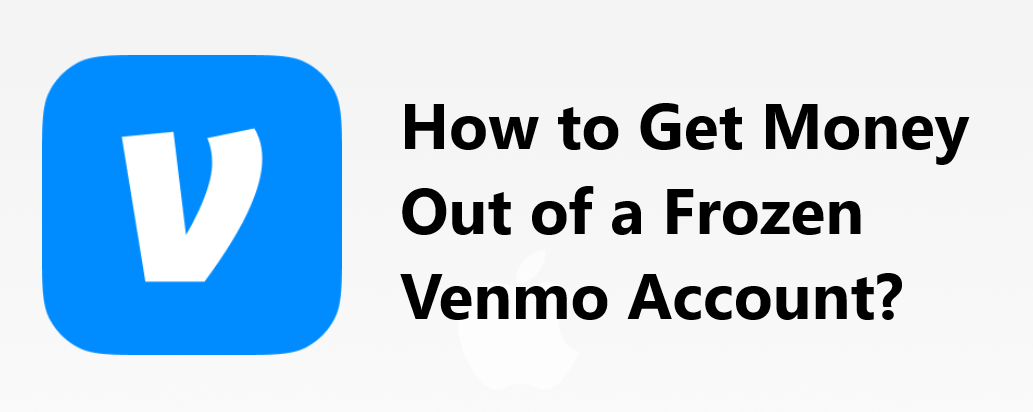 How to Get Money Out of a Frozen Venmo Account