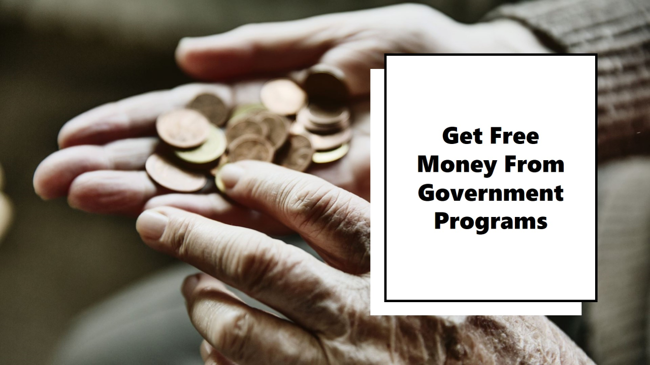 How to Get Free Money from Government Programs?