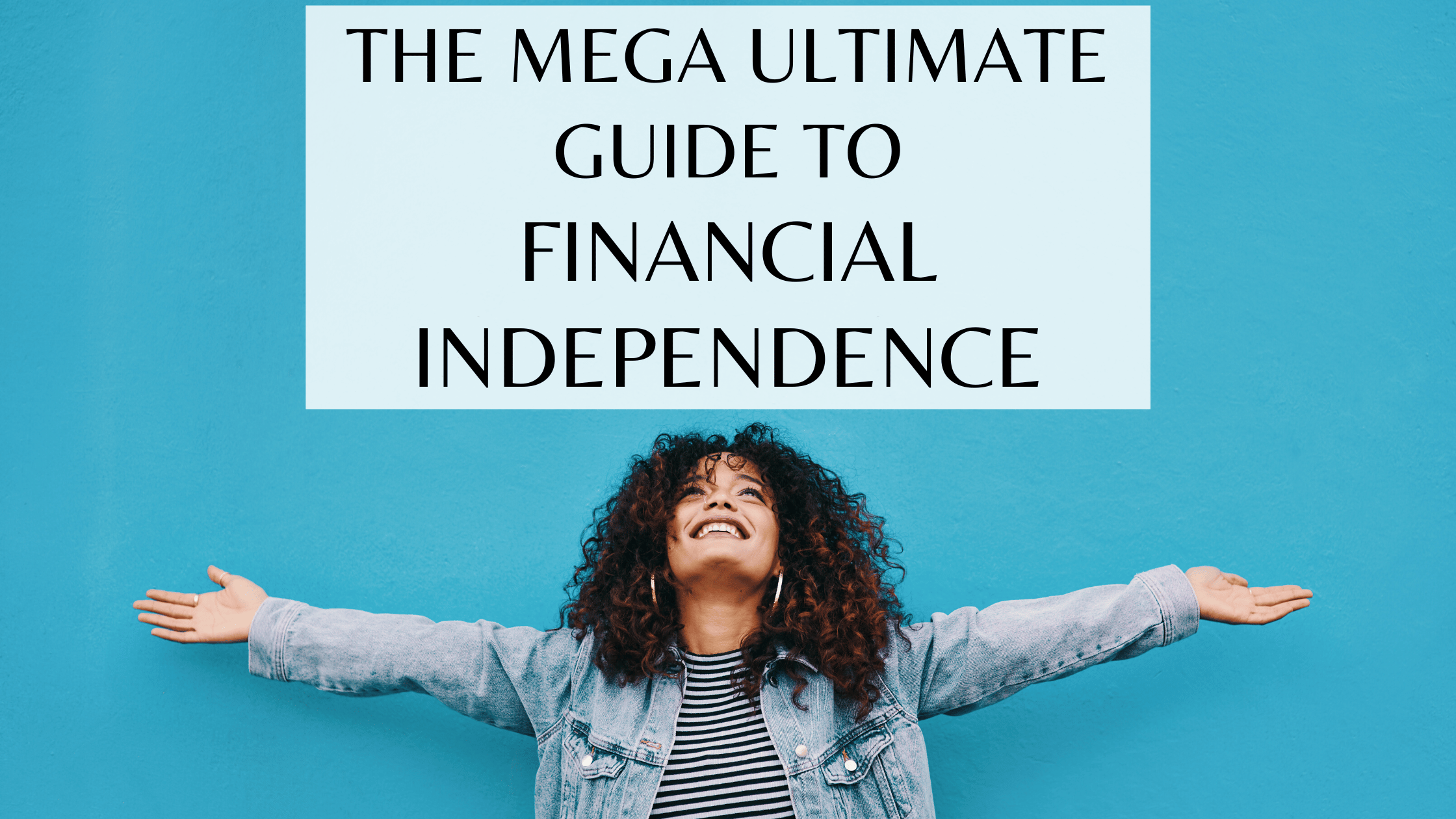 The Ultimate Guide to Financial Independence